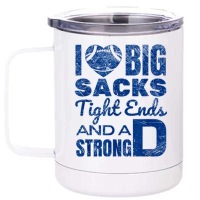 I Love Big Sacks Tight Ends And Strong D Funny Football 12 oz Stainless Steel Tumbler Cup