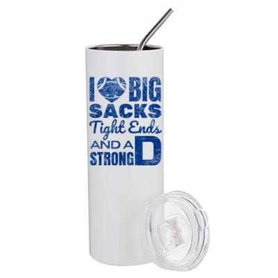 I Love Big Sacks Tight Ends And Strong D Funny Football Stainless Steel Tumbler