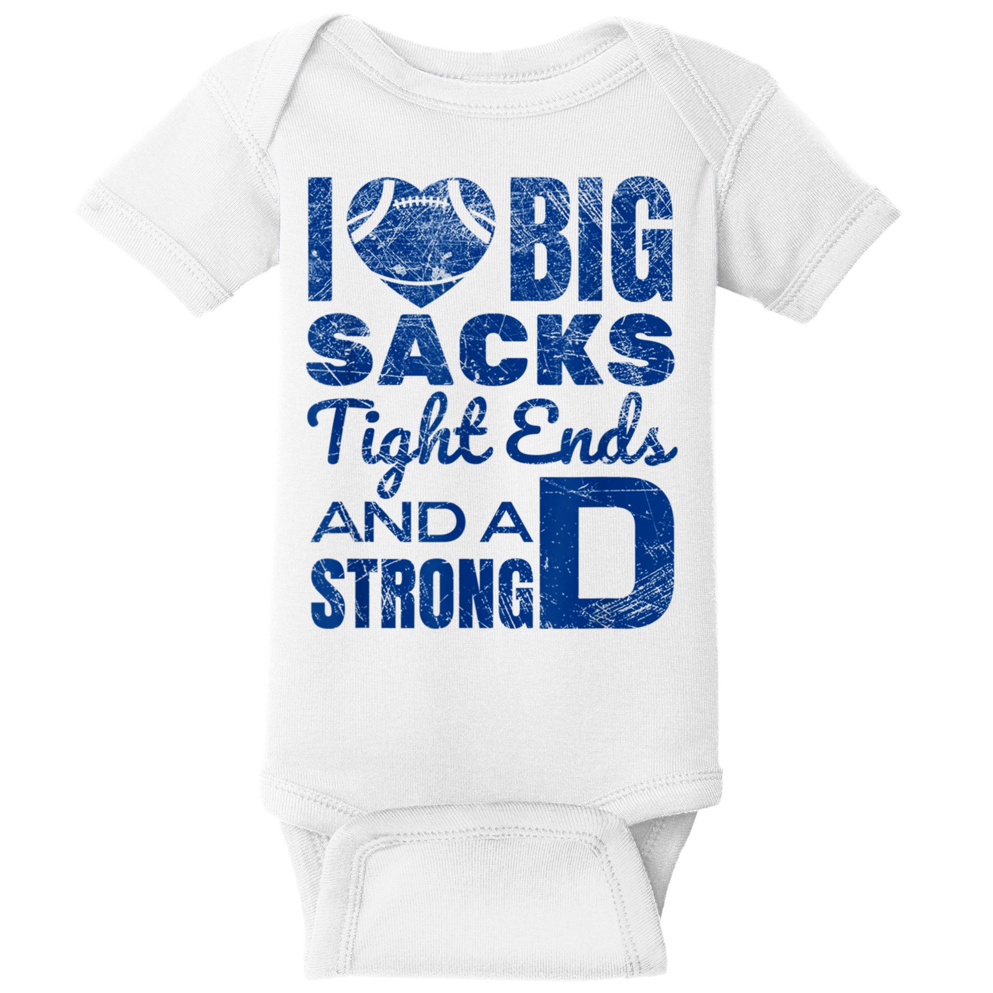 I Love Big Sacks Tight Ends And Strong D Funny Football Baby Bodysuit