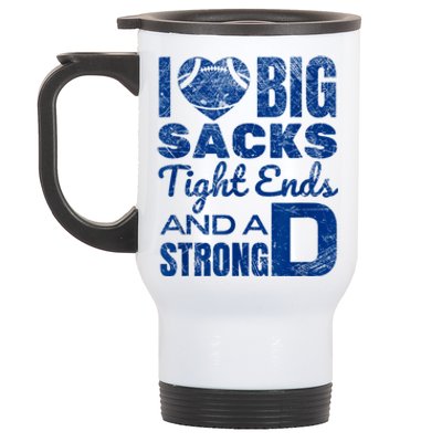 I Love Big Sacks Tight Ends And Strong D Funny Football Stainless Steel Travel Mug