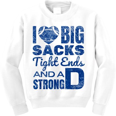 I Love Big Sacks Tight Ends And Strong D Funny Football Kids Sweatshirt