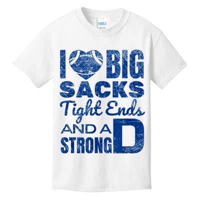 I Love Big Sacks Tight Ends And Strong D Funny Football Kids T-Shirt