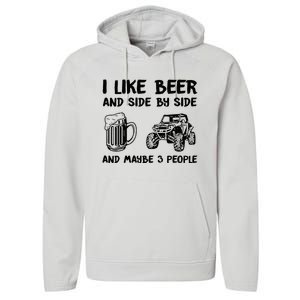 I Like Beer And Side By Side And Maybe 3 People Sxs Utv Performance Fleece Hoodie