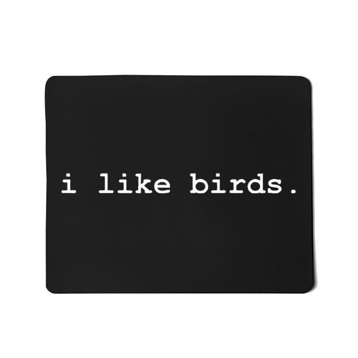 I Like Birds Minimalist Funny Mousepad