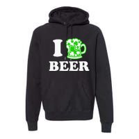 I Love Beer Lover St Patricks Day Irish Shamrock Premium Hoodie