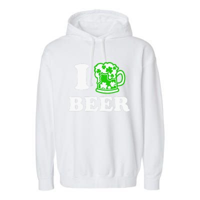 I Love Beer Lover St Patricks Day Irish Shamrock Garment-Dyed Fleece Hoodie