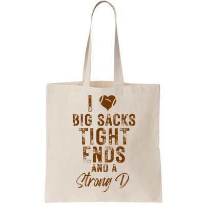 I Love Big Sacks Tight Ends A Strong D Funny Bag