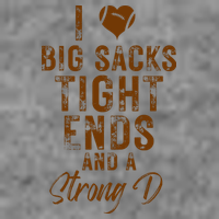 I Love Big Sacks Tight Ends A Strong D Funny 7-Panel Snapback Hat