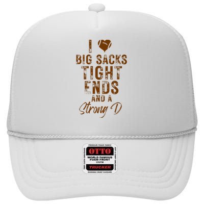 I Love Big Sacks Tight Ends A Strong D Funny High Crown Mesh Back Trucker Hat