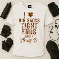 I Love Big Sacks Tight Ends A Strong D Funny Cooling Performance Crew T-Shirt