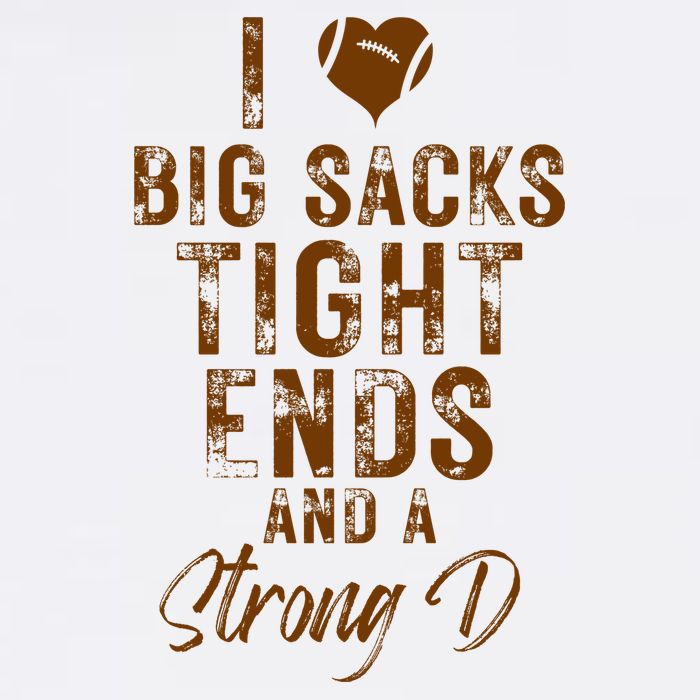 I Love Big Sacks Tight Ends A Strong D Funny Cooling Performance Crew T-Shirt