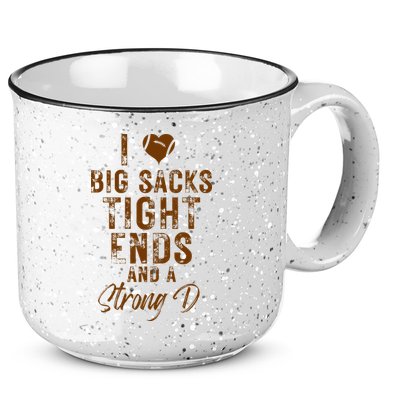 I Love Big Sacks Tight Ends A Strong D Funny 15oz Campfire Ceramic Mug