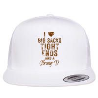 I Love Big Sacks Tight Ends A Strong D Funny Flat Bill Trucker Hat
