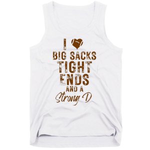 I Love Big Sacks Tight Ends A Strong D Funny Tank Top