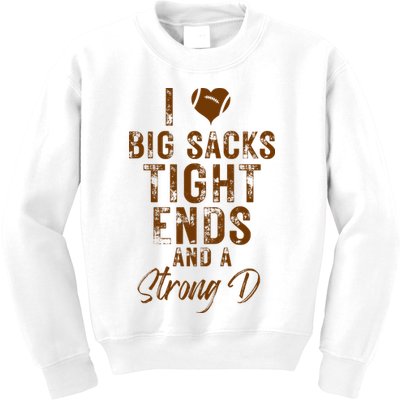 I Love Big Sacks Tight Ends A Strong D Funny Kids Sweatshirt