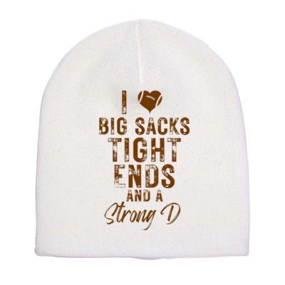 I Love Big Sacks Tight Ends A Strong D Funny Short Acrylic Beanie