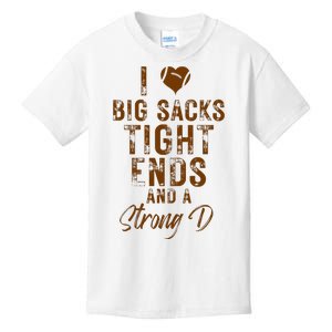 I Love Big Sacks Tight Ends A Strong D Funny Kids T-Shirt