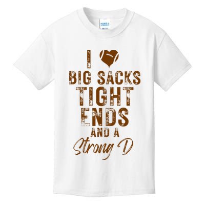 I Love Big Sacks Tight Ends A Strong D Funny Kids T-Shirt