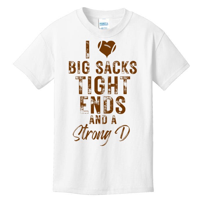 I Love Big Sacks Tight Ends A Strong D Funny Kids T-Shirt