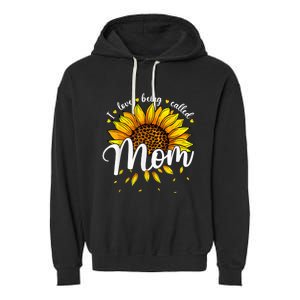 I Love being called Mom Cute Sunflower Wo Mothers Day Garment-Dyed Fleece Hoodie