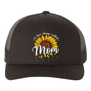 I Love being called Mom Cute Sunflower Wo Mothers Day Yupoong Adult 5-Panel Trucker Hat