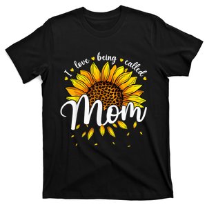 I Love being called Mom Cute Sunflower Wo Mothers Day T-Shirt