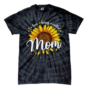 I Love being called Mom Cute Sunflower Wo Mothers Day Tie-Dye T-Shirt