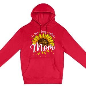 I Love being called Mom Cute Sunflower Wo Mothers Day Premium Pullover Hoodie