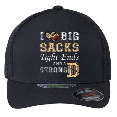 I Love Big Sacks Tight Ends And Strong D Heart Football Flexfit Unipanel Trucker Cap