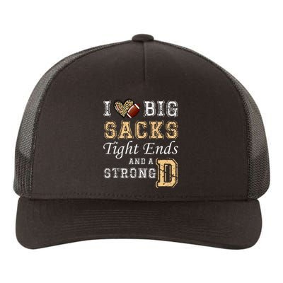 I Love Big Sacks Tight Ends And Strong D Heart Football Yupoong Adult 5-Panel Trucker Hat