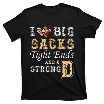 I Love Big Sacks Tight Ends And Strong D Heart Football T-Shirt