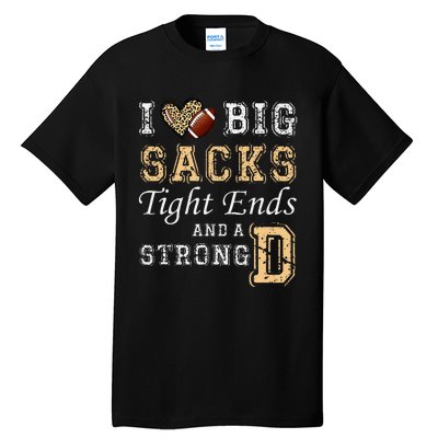 I Love Big Sacks Tight Ends And Strong D Heart Football Tall T-Shirt