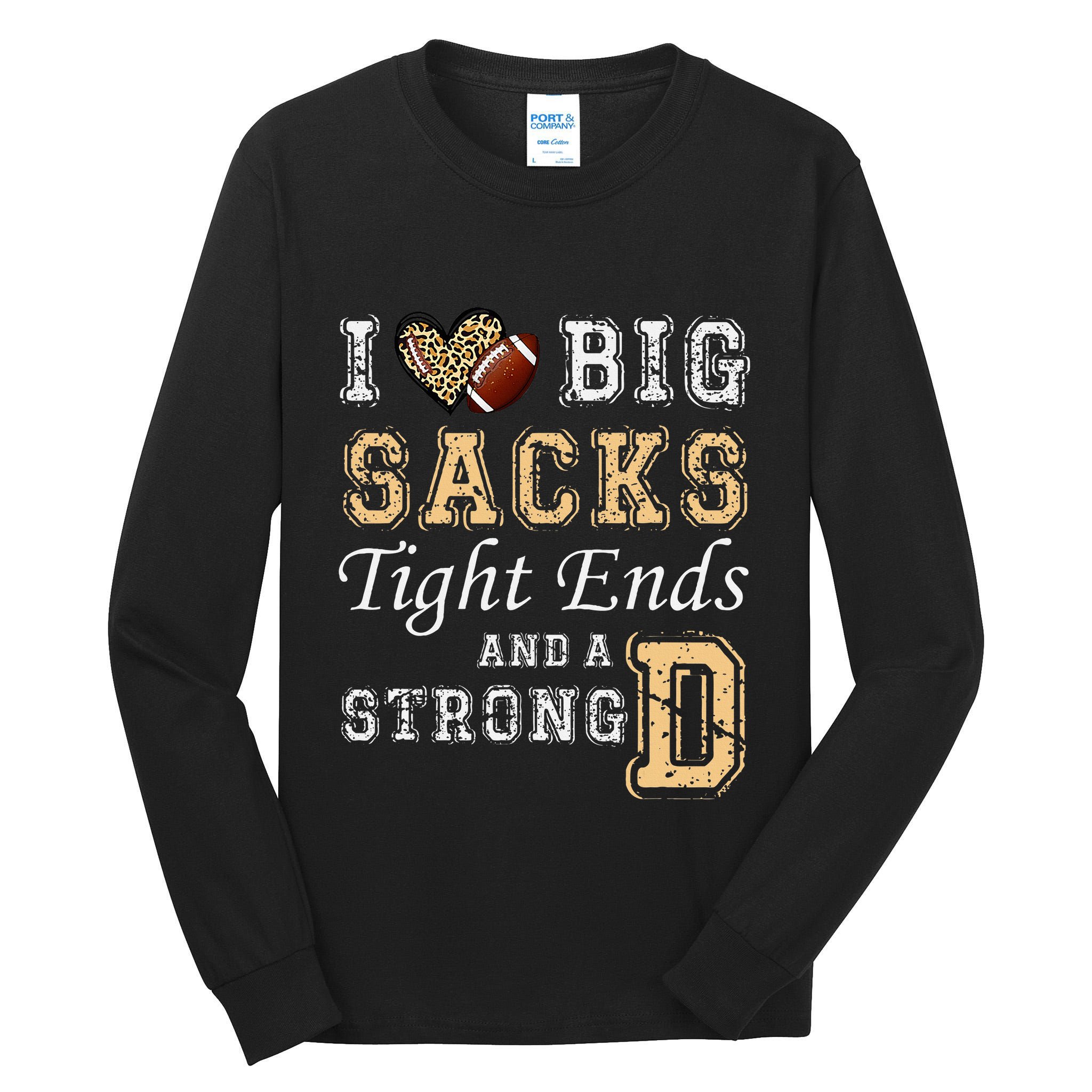 I Love Big Sacks Tight Ends And Strong D Heart Football Tall Long Sleeve T-Shirt
