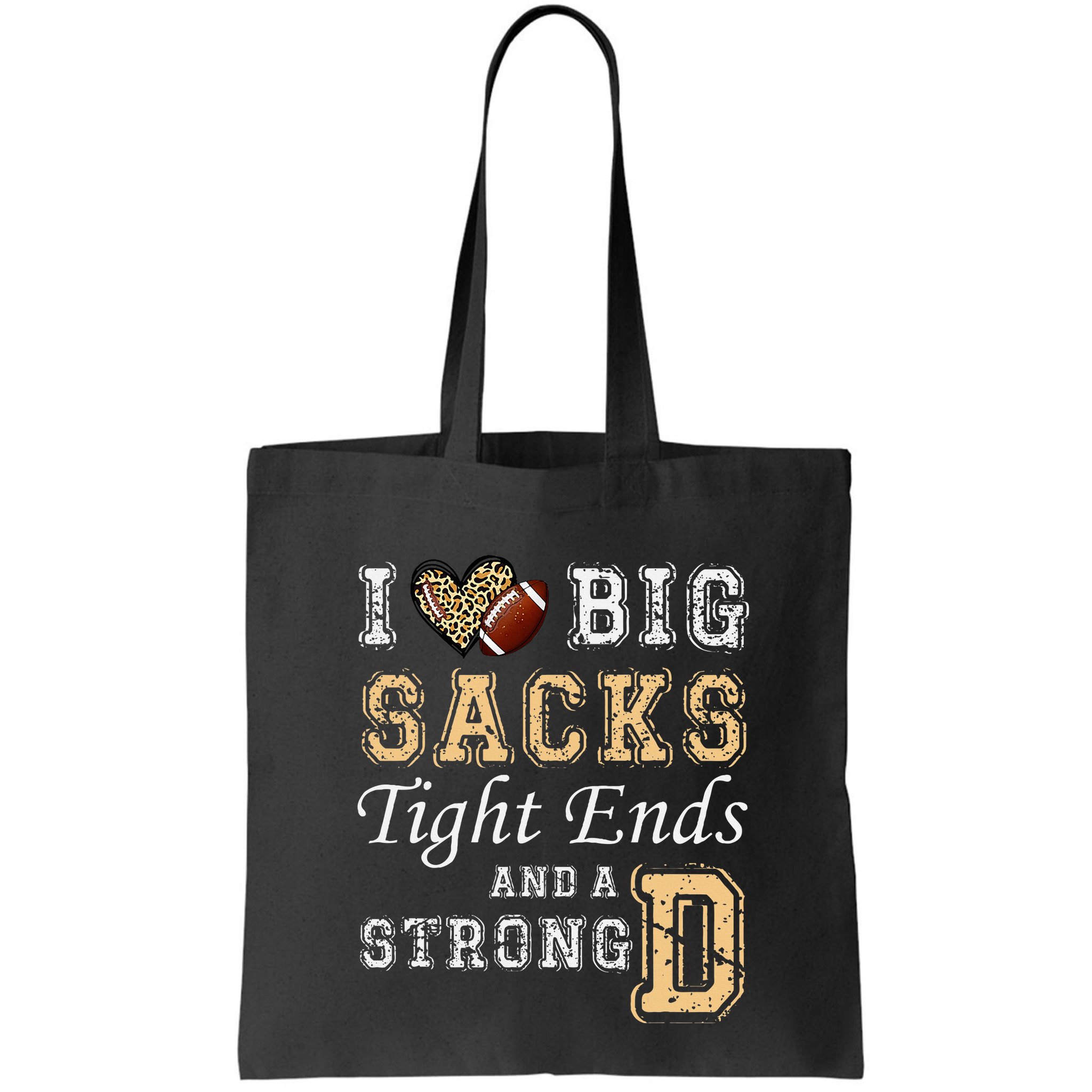 I Love Big Sacks Tight Ends And Strong D Heart Football Bag