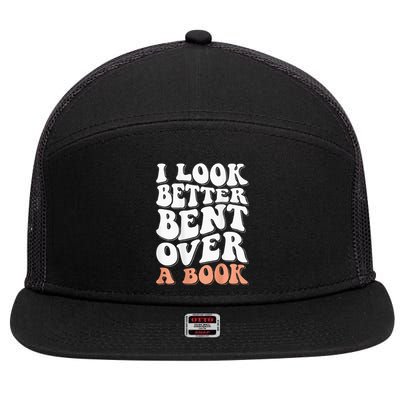 I Look Better Bent Over A Book 7 Panel Mesh Trucker Snapback Hat