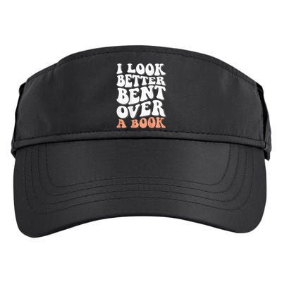 I Look Better Bent Over A Book Adult Drive Performance Visor