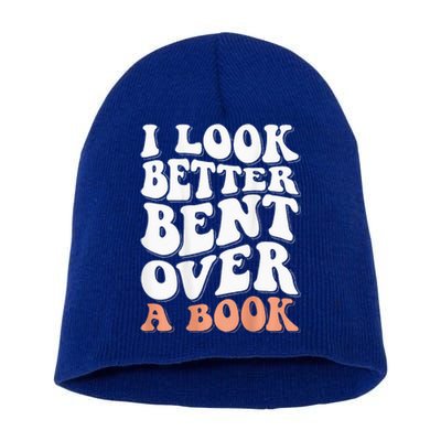 I Look Better Bent Over A Book Short Acrylic Beanie