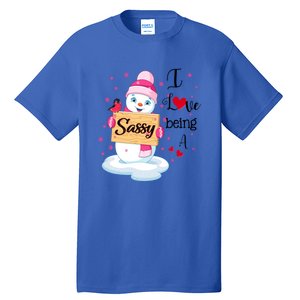 I Love Being A Sassy Snow Happy Family New Christmas Cool Gift Tall T-Shirt