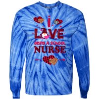 I Love Being A School Nurses Teacher Valentines Day Gnome Gift Tie-Dye Long Sleeve Shirt