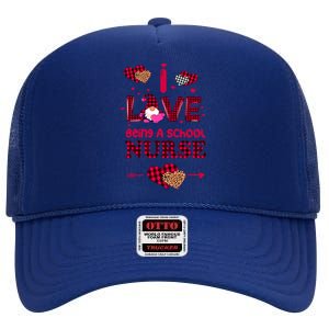 I Love Being A School Nurses Teacher Valentines Day Gnome Gift High Crown Mesh Back Trucker Hat