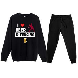 I Love Beer And Fencing Lunge Parry Sword Fighting Ing Gift Premium Crewneck Sweatsuit Set