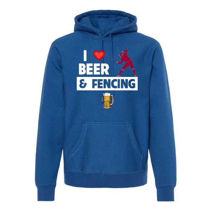 I Love Beer And Fencing Lunge Parry Sword Fighting Ing Gift Premium Hoodie