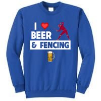 I Love Beer And Fencing Lunge Parry Sword Fighting Ing Gift Tall Sweatshirt