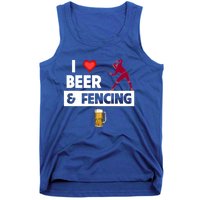 I Love Beer And Fencing Lunge Parry Sword Fighting Ing Gift Tank Top