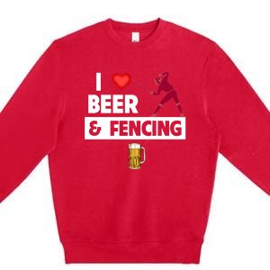 I Love Beer And Fencing Lunge Parry Sword Fighting Ing Gift Premium Crewneck Sweatshirt