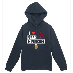 I Love Beer And Fencing Lunge Parry Sword Fighting Ing Gift Urban Pullover Hoodie