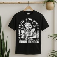 I Look Better Bent Over A Book Smut Reader T-Shirt