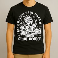 I Look Better Bent Over A Book Smut Reader T-Shirt