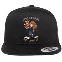 I Like Big Books And I Cannot Lie Reading Book Bookworm Flat Bill Trucker Hat