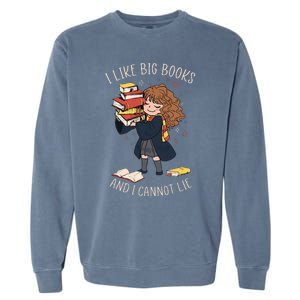 I Like Big Books And I Cannot Lie Reading Book Bookworm Garment-Dyed Sweatshirt